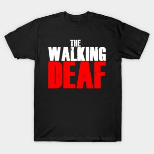 The Walking Deaf - Funny Talking Deaf Sign Words T-Shirt